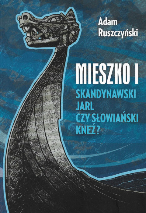 Mieszko I skandynawski jarl czy słowiański kneź?