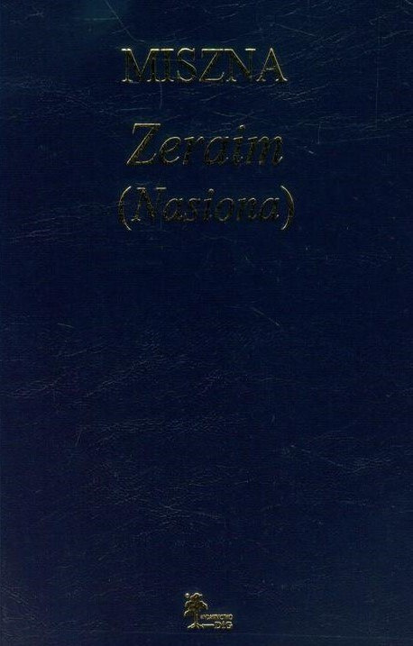 Miszna. Zeraim (Nasiona) Miszna. Zeraim (Nasiona)
