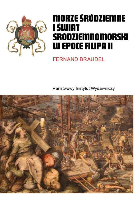Morze Śródziemne i świat śródziemnomorski w epoce Filipa II Tom I - II Morze Śródziemne i świat śródziemnomorski w epoce Filipa II Tom I - II