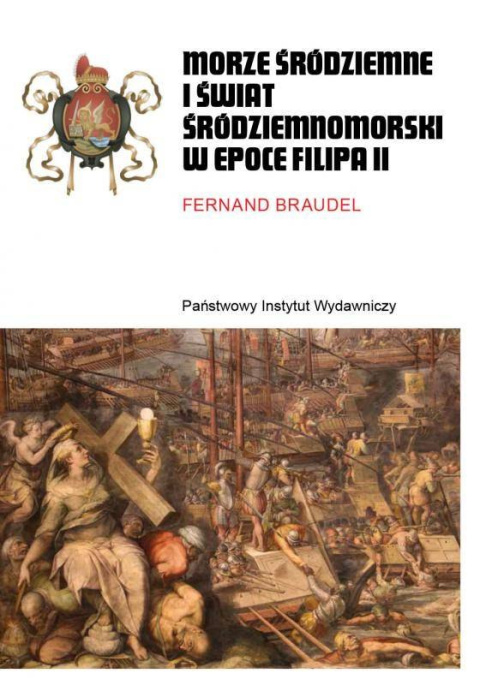 Morze Śródziemne i świat śródziemnomorski w epoce Filipa II Tom I - II Morze Śródziemne i świat śródziemnomorski w epoce Filipa II Tom I - II