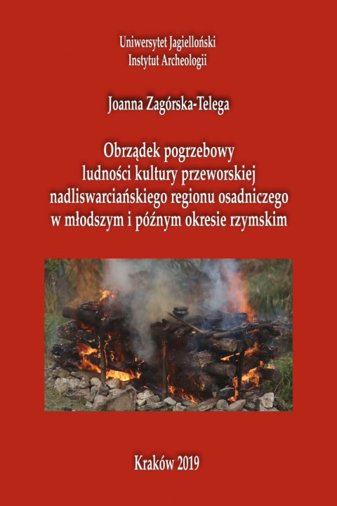 Obrządek pogrzebowy ludności kultury przeworskiej nadliswarciańskiego regionu osadniczego w młodszym i późnym okresie rzymskim