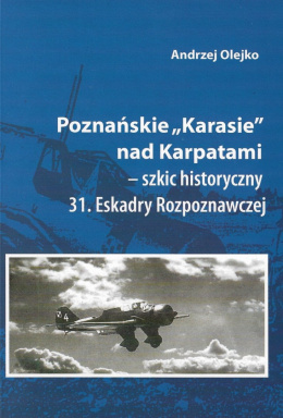 Poznańskie Karasie nad Karpatami - szkic historyczny 31. Eskadry Rozpoznawczej
