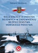Rola małych jednostek bojowych w zapewnieniu bezpieczeństwa morskiego państwa