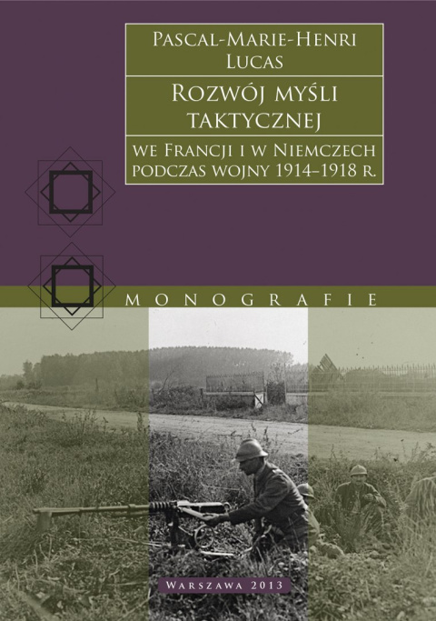 Rozwój myśli taktycznej we Francji i w Niemczech podczas wojny 1914-1918 r.