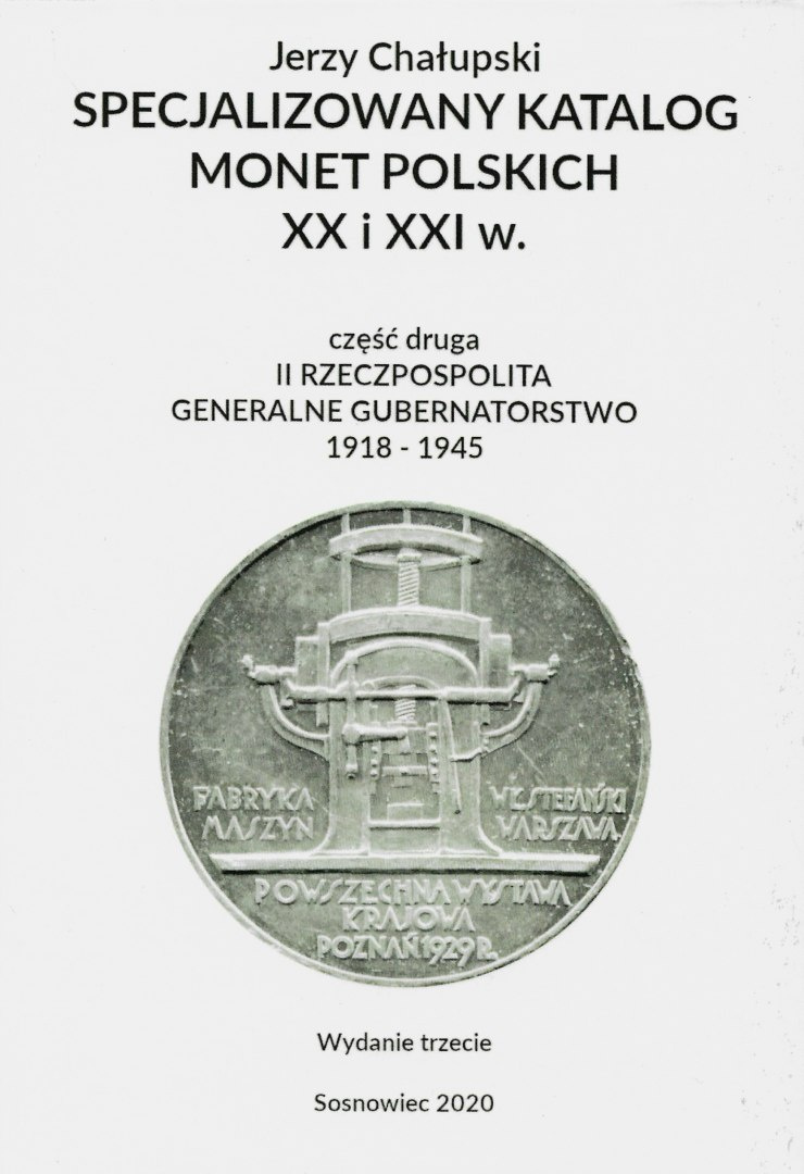 Specjalizowany katalog monet polskich XX i XXI w. cz.2. II Rzeczpospolita Generalne Gubernatorstwo 1918-1945 Specjalizowany katalog monet polskich XX i XXI w. cz.2. II Rzeczpospolita Generalne Gubernatorstwo 1918-1945