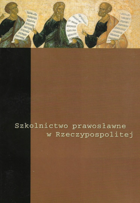 Szkolnictwo prawosławne w Rzeczypospolitej Szkolnictwo prawosławne w Rzeczypospolitej