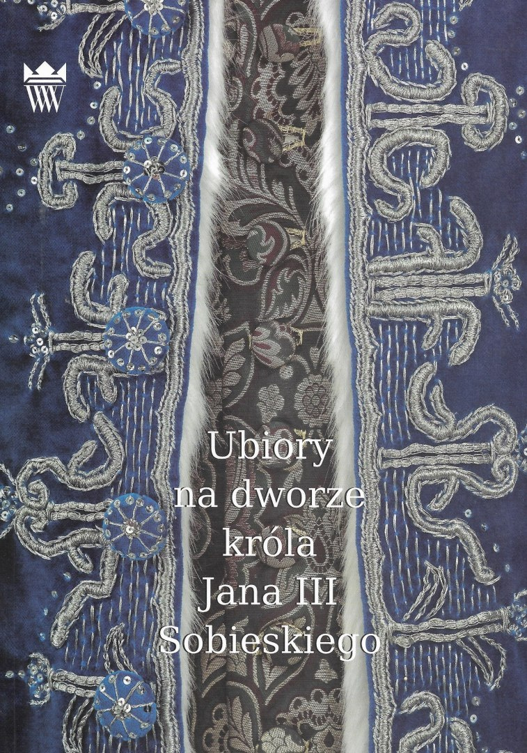 Ubiory na dworze króla Jana III Sobieskiego Ubiory na dworze króla Jana III Sobieskiego