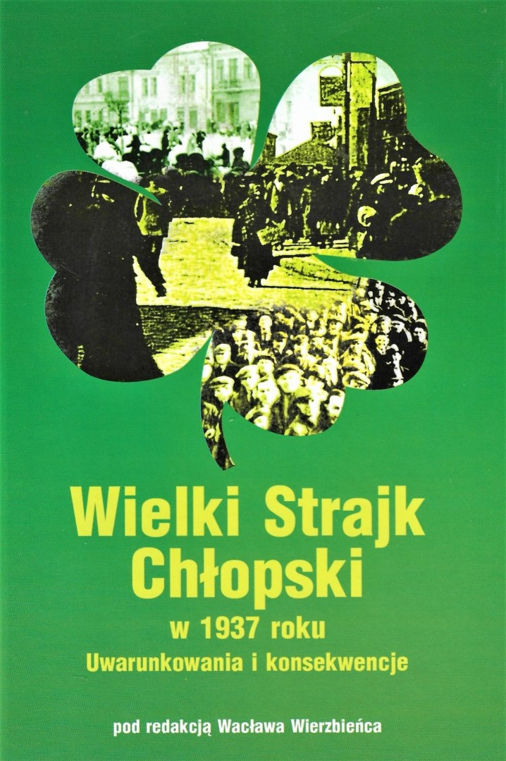Wielki Strajk Chłopski w 1937 roku. Uwarunkowania i konsekwencje Wielki Strajk Chłopski w 1937 roku. Uwarunkowania i konsekwencje