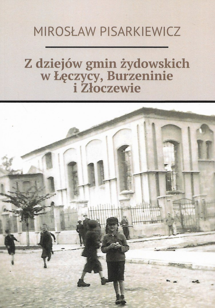 Z dziejów gmin żydowskich w Łęczycy, Burzeninie i Złoczewie Z dziejów gmin żydowskich w Łęczycy, Burzeninie i Złoczewie