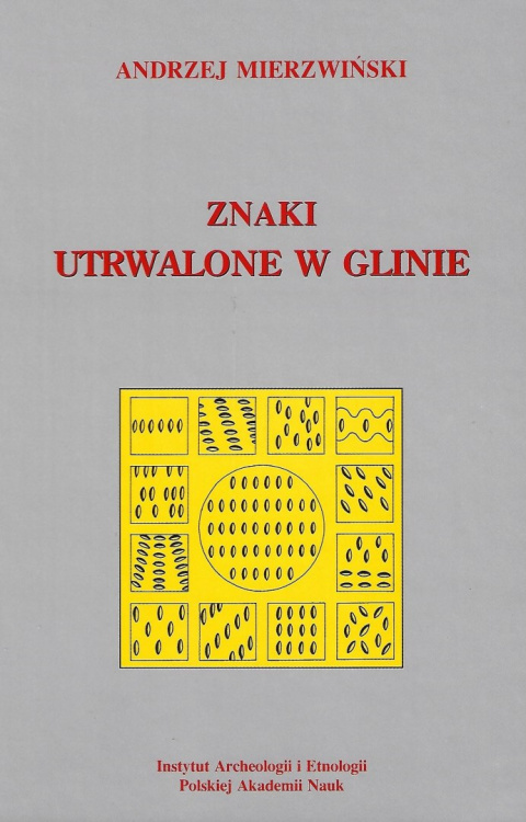 Znaki utrwalone w glinie. Społeczno-obrzędowe aspekty działań wytwórczych końca epoki brązu i wczesnej epoki żelaza...