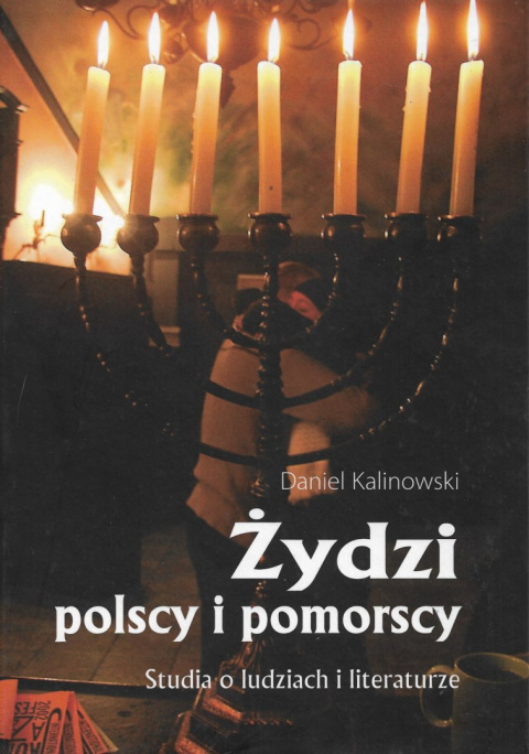 Żydzi polscy i pomorscy. Studia o ludziach i literaturze