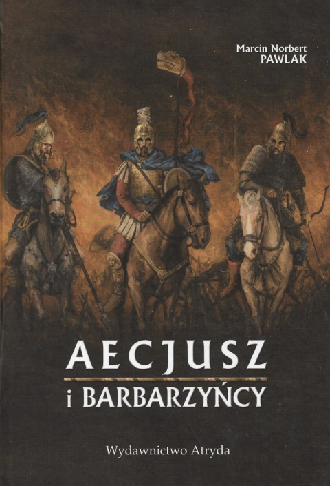 Aecjusz i barbarzyńcy Aecjusz i barbarzyńcy