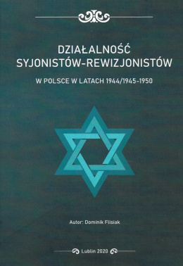 Działalność syjonistów-rewizjonistów w Polsce w latach 1944/1945-1950