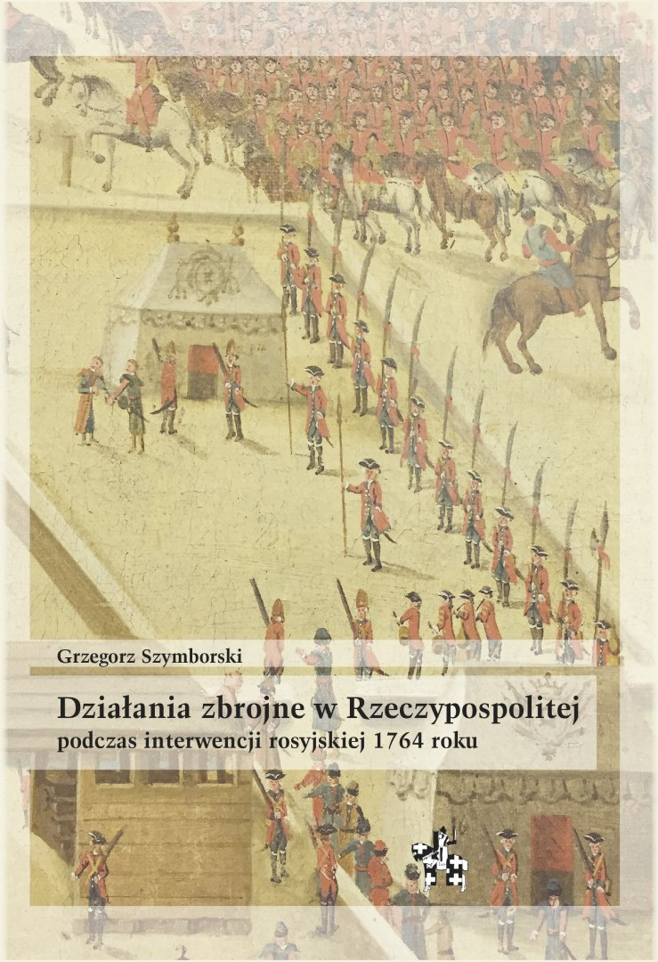 Działania zbrojne w Rzeczypospolitej podczas interwencji rosyjskiej 1764 roku Działania zbrojne w Rzeczypospolitej podczas interwencji rosyjskiej 1764 roku