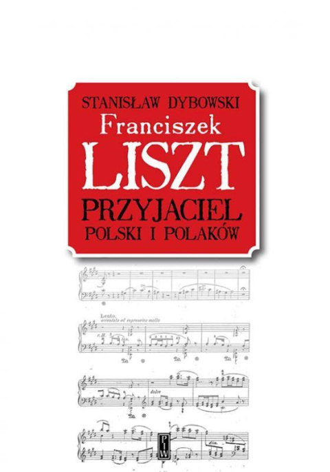 Franciszek Liszt. Przyjaciel Polski i Polaków Franciszek Liszt. Przyjaciel Polski i Polaków
