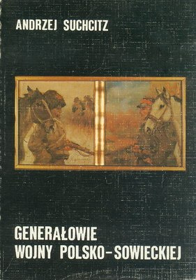 Generałowie wojny polsko-sowieckiej Generałowie wojny polsko-sowieckiej