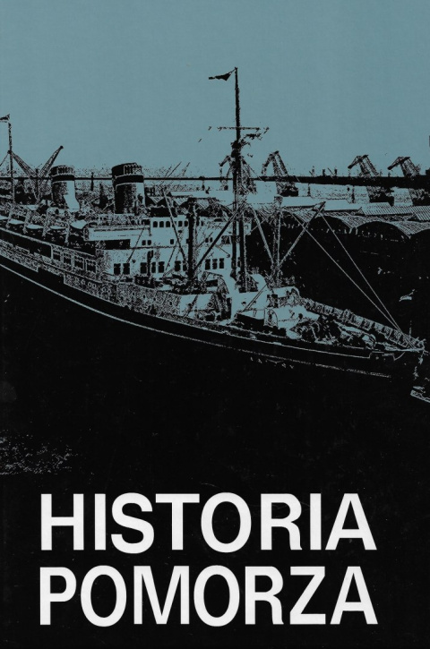 Historia Pomorza Tom V (1918-1939) Województwo pomorskie i Wolne Miasto Gdańsk. Część I. Ustrój, społeczeństwo i gospodarka Historia Pomorza Tom V (1918-1939) Województwo pomorskie i Wolne Miasto Gdańsk. Część I. Ustrój, społeczeństwo i gospodarka