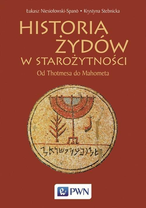 Historia Żydów w Starożytności od Thotmesa do Mahometa Historia Żydów w Starożytności od Thotmesa do Mahometa