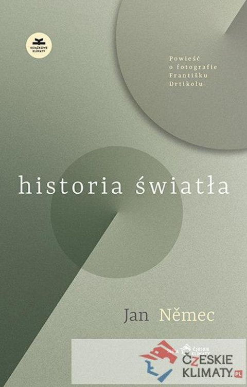 Historia światła. Powieść o fotografie Frantisku Drtikolu Historia światła. Powieść o fotografie Frantisku Drtikolu