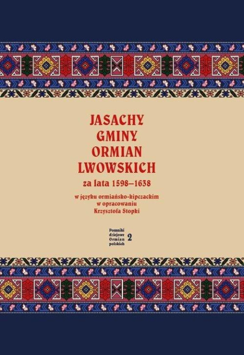 Jasachy - gminy ormian lwowskich za lata 1598-1638 w języku ormiańsko-kipczackim Jasachy - gminy ormian lwowskich za lata 1598-1638 w języku ormiańsko-kipczackim