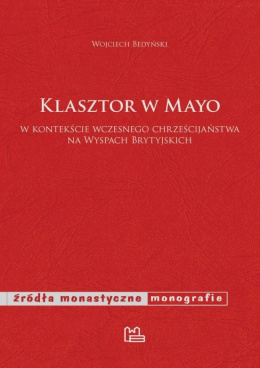 Klasztor w Mayo w kontekście wczesnego chrześcijaństwa na Wyspach Brytyjskich