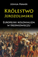 Królestwo Jerozolimskie. Europejski kolonializm w średniowieczu