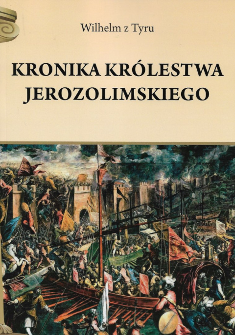 Kronika Królestwa Jerozolimskiego Wilhelm z Tyru