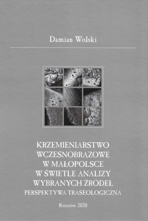 Krzemieniarstwo wczesnobrązowe w Małopolsce w świetle analizy wybranych źródeł. Perspektywa traseologiczna