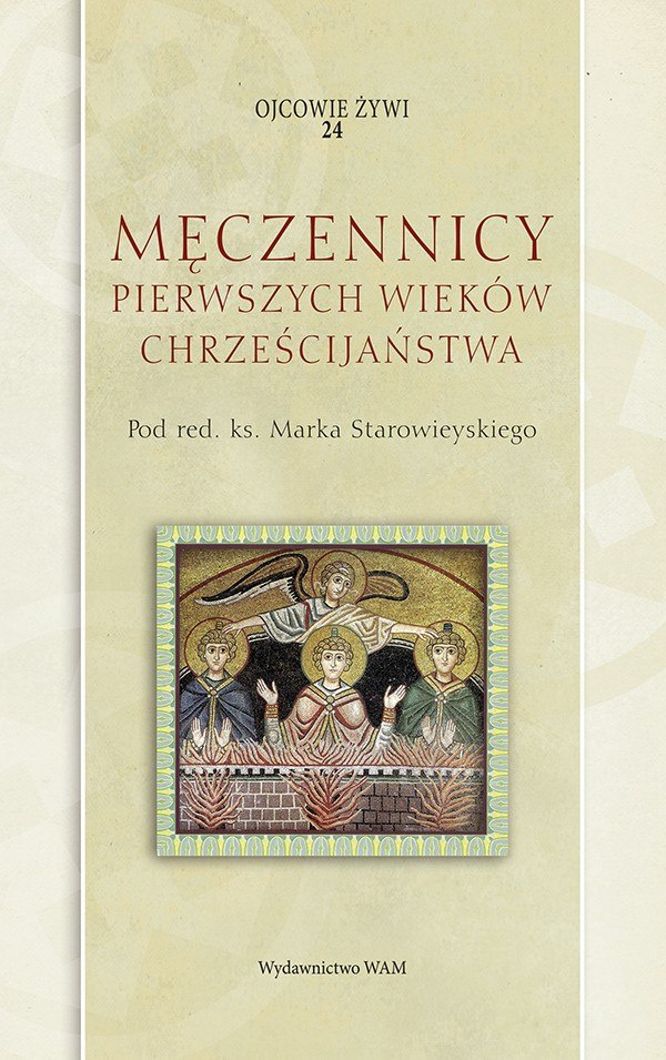 Męczennicy pierwszych wieków chrześcijaństwa Męczennicy pierwszych wieków chrześcijaństwa