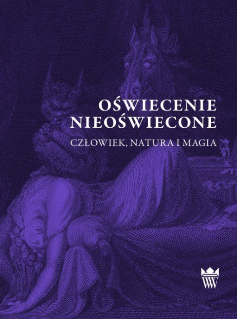 Oświecenie nieoświecone. Człowiek, natura i magia