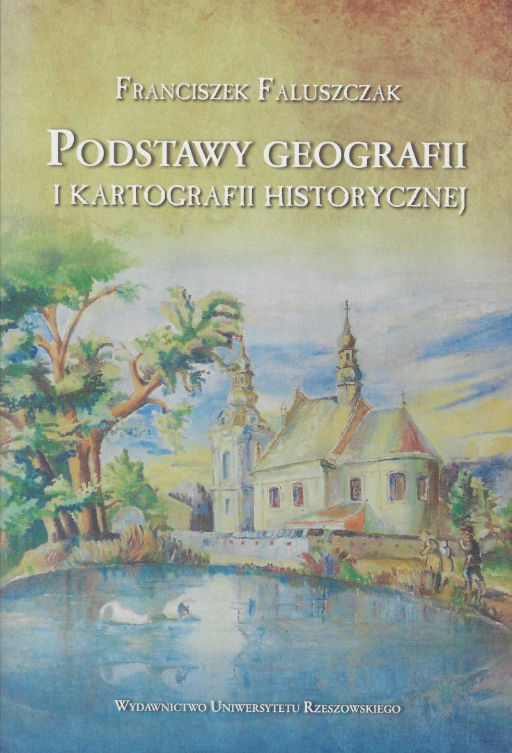 Podstawy geografii i kartografii historycznej Podstawy geografii i kartografii historycznej