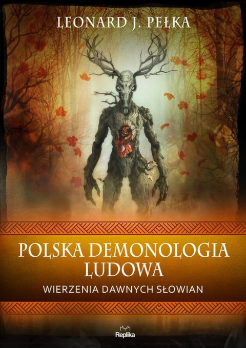 Polska demonologia ludowa. Wierzenia dawnych Słowian Polska demonologia ludowa. Wierzenia dawnych Słowian