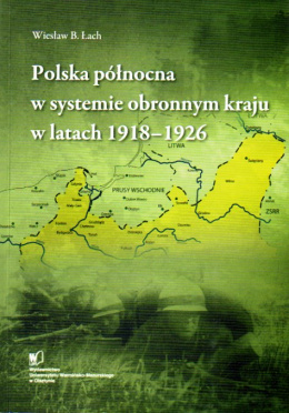 Polska północna w systemie obronnym kraju w latach 1918-1926