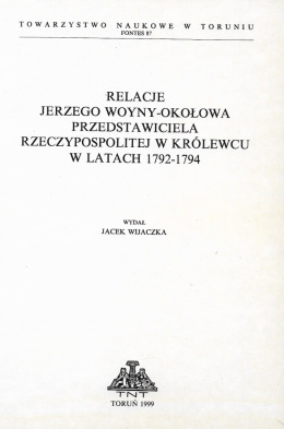 Relacje Jerzego Woyny-Okołowa przedstawiciela Rzeczypospolitej w Królewcu w latach 1792-1794