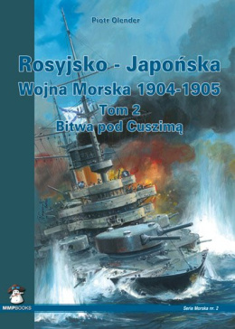 Rosyjsko-Japońska Wojna Morska 1904-1905. Tom 2. Bitwa pod Cuszimą