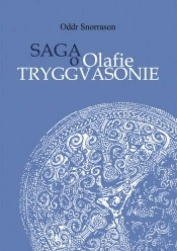 Saga o Olafie Tryggvasonie Saga o Olafie Tryggvasonie