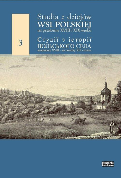 Studia z dziejów wsi polskiej na przełomie XVIII i XIX wieku. Tom III