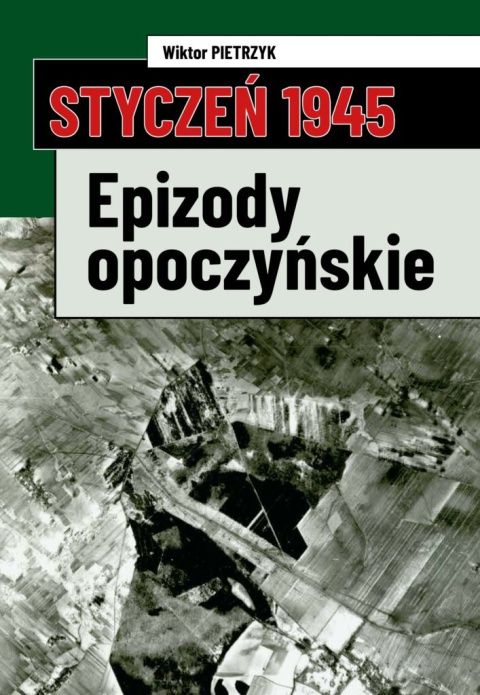 Styczeń 1945. Epizody opoczyńskie Styczeń 1945. Epizody opoczyńskie