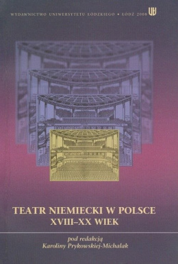 Teatr niemiecki w Polsce XVIII-XX wiek