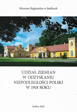 Udział ziemian w odzyskaniu niepodległości Polski w 1918 roku