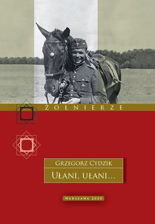 Ułani, ułani ... Wspomnienia - gawędy - opowieści Ułani, ułani ... Wspomnienia - gawędy - opowieści