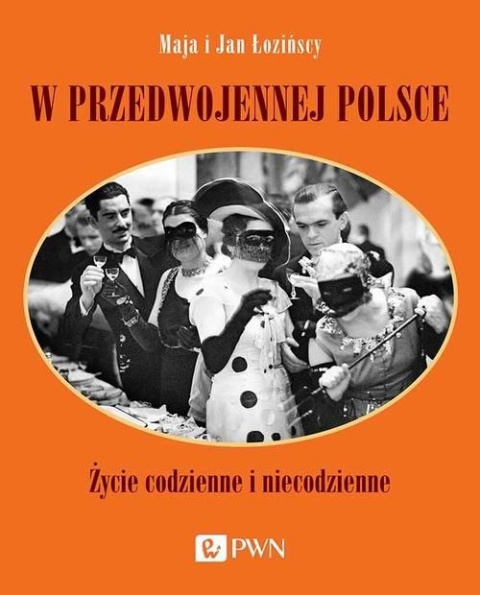 W przedwojennej Polsce. Życie codzienne i niecodzienne