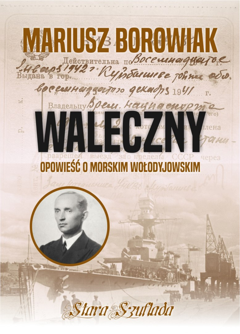 Waleczny. Opowieść o morskim Wołodyjowskim Waleczny. Opowieść o morskim Wołodyjowskim