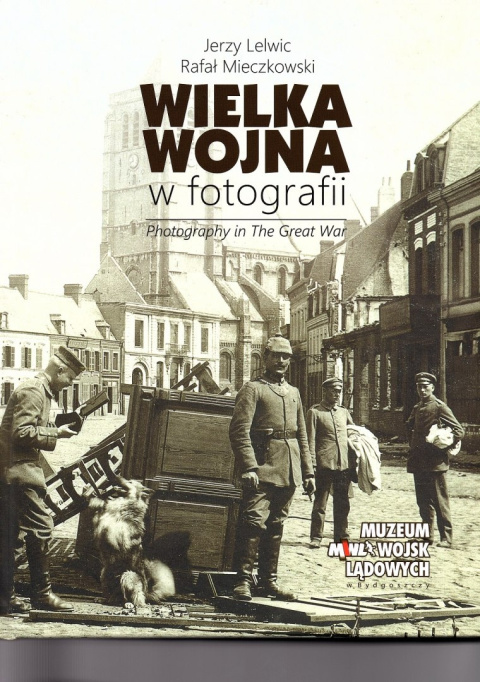 Wielka Wojna w fotografii Wielka Wojna w fotografii