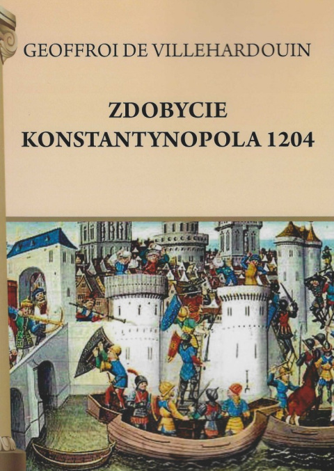 Zdobycie Konstantynopola 1204 Zdobycie Konstantynopola 1204