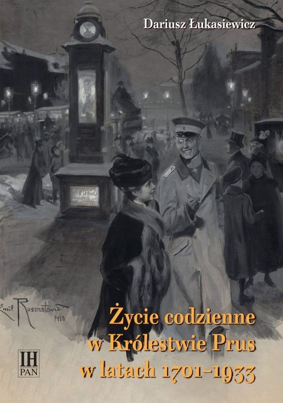 Życie codzienne w Królestwie Prus w latach 1701-1933 Życie codzienne w Królestwie Prus w latach 1701-1933