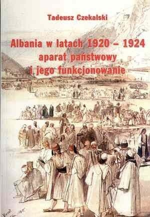 Albania w latach 1920-1924. Aparat państwowy i jego funkcjonowanie Albania w latach 1920-1924. Aparat państwowy i jego funkcjonowanie