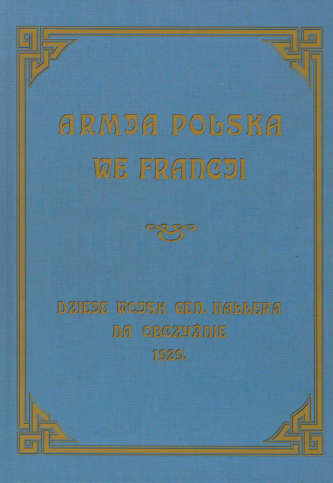 Armja Polska we Francji. Dzieje wojsk gen. Hallera na obczyźnie