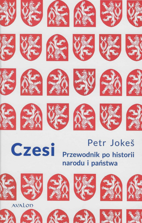 Czesi. Przewodnik po historii narodu i państwa