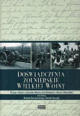 Doświadczenia żołnierskie wielkiej wojny Doświadczenia żołnierskie wielkiej wojny